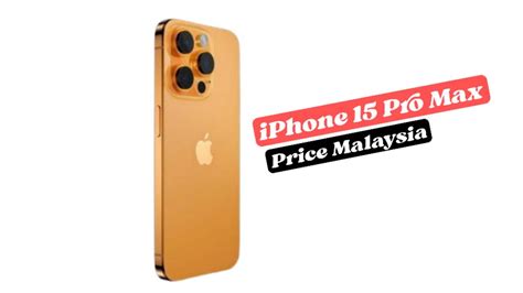 how much is iphone 15 in malaysia